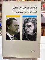 J&auml;ttens andedr&auml;kt : finlandsfr&aring;gan i svensk politik 1809-2009
