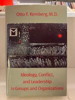 Ideology, conflict and leadership in groups and organizations