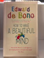 How to have a beautiful mind - Edward de Bono