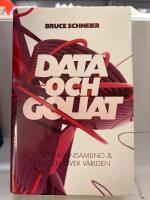 Data och Goliat : dold datainsamling och makten &ouml;ver v&auml;rlden