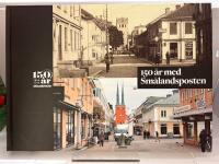 150 &aring;r med Sm&aring;landsposten : en historisk &aring;terblick fr&aring;n 1866 till 2016