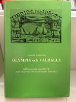 Olympia och Valhalla : id&eacute;historiska aspekter av den moderna idrottsr&ouml;relsens framv&auml;xt = Sport and ideas : aspects of the rise of the modern sport movement