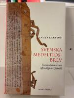 Svenska medeltidsbrev : framv&auml;xten av ett offentligt skriftspr&aring;k