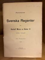 Portr&auml;tter af Svenska Regenter fr&aring;n Gustaf Wasa till Oskar II utf&ouml;rda i Xylografi