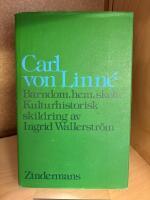 Carl von Linn&eacute; : barndom, hem, skola : kulturhistorisk skildring