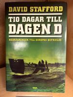 Tio dagar till Dagen D : nedr&auml;kningen till Europas befrielse