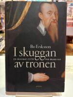 I skuggan av tronen : en biografi &ouml;ver Per Brahe d.&auml;.