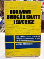 Hur man undg&aring;r skatt i Sverige - Noggranna upplysningar om lagliga (och olagliga) s&auml;tt att v&auml;ltra &ouml;ver skatteb&ouml;rdan p&aring; andra