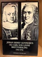 Johan Ernst Gunnerus og Carl von Linn&eacute; Brevveksling 1761-1772