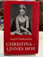 Christina : en roman om Carl von Linn&eacute;s mor [SIGNERAD]