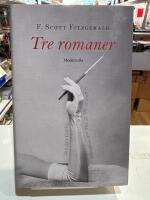 Tre romaner. Den store Gatsby ; Natten &auml;r ljuv ; Den siste magnaten