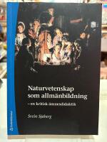 Naturvetenskap som allm&auml;nbildning - en kritisk &auml;mnesdidaktik