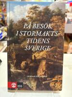 P&aring; bes&ouml;k i stormaktstidens Sverige