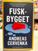 Fuskbygget : s&aring; kn&auml;ckte bostadsmarknaden Sverige och v&auml;rlden