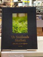 Ur Sm&aring;lands skafferi - folk, f&ouml;da och f&auml;rdigheter