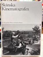 SK&Aring;NSKA KINEMATOGRAFEN. En bok om film i Sk&aring;ne och sk&aring;nska filmare. Sydsvenska Dagbladets &aring;rsbok 1977 
