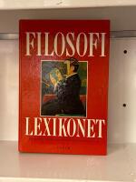 Filosofilexikonet - [en uppslagsbok] : [filosofer och filosofiska begrepp fr&aring;n A till &Ouml;]