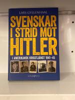 Svenskar i strid mot Hitler : I amerikansk krigstj&auml;nst 1941-45