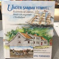 Under samma himmel : en kr&ouml;nika om b&ouml;nder, sj&ouml;farare och emigranter i Nordhalland : M&aring;rtag&aring;rden i Onsala - Hallands f&ouml;rsta kulturreservat