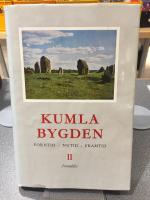 KUMLABYGDEN II - FORNTID - NUTID - FRAMTID [FORNTIDSLIV]