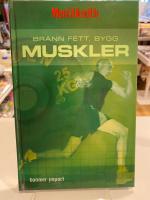 Br&auml;nn fett, bygg muskler