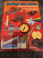 Roligt att veta : teknik och vetenskap