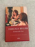 Farliga beg&auml;r : kvinnan mitt i livet : 16 miljonersklubben informerar och inspirerar