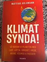 Klimatsynda! : s&aring; r&auml;ddar vi planeten med lust, l&auml;ttja, girighet, vrede, avund, h&ouml;gmod & frosseri