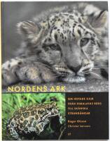 Nordens ark : om hotade djur fr&aring;n Himalayas berg till sk&aring;nska strand&auml;ngar