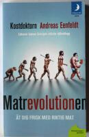 Matrevolutionen : &auml;t dig frisk med riktig mat