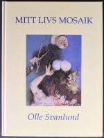 Mitt livs mosaik : en konstn&auml;rs memoarer (1909-1989)