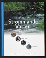 Handbok om str&ouml;mmande vatten : [djurliv, ekologi, hot, lagar]