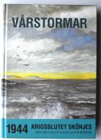 V&aring;rstormar : 1944 - krigsslutet sk&ouml;njes