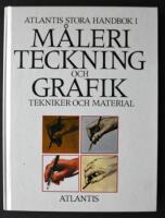 Atlantis stora handbok i m&aring;leri, teckning och grafik : tekniker och materia