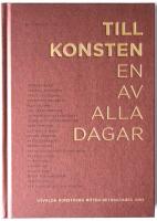 Till konsten - en av alla dagar : utvalda konstverk m&ouml;ter betraktares ord