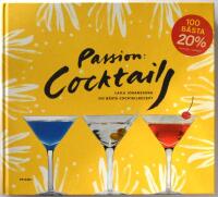 Passion: cocktails : Lajla Johanssons 200 b&auml;sta recept