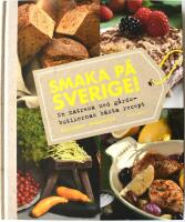 Smaka p&aring; Sverige! : en matresa med g&aring;rdsbutikernas b&auml;sta recept