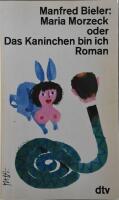 Maria Morzeck oder Das Kaninchen bin ich