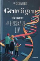 Genv&auml;gen : styr dina gener och f&aring; ett friskare liv