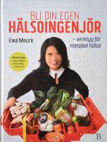 Bli din egen h&auml;lsoingenj&ouml;r : verktyg f&ouml;r metabol h&auml;lsa