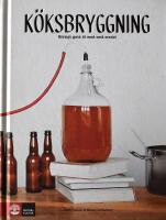 K&ouml;ksbryggning : Sm&aring; batcher &ouml;l och cider
