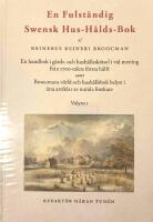 En fulst&auml;ndig swensk hus-h&aring;lds-bok af Reinerus Reineri Broocman [Elektronisk resurs] : En handbok i g&aring;rds- och hush&aring;llssk&ouml;tsel i vid mening fr&aring;n 1700-talets f&ouml;rsta h&auml;lft samt Broocmans v&auml;rld och hush&aring;llsbok belyst i &aring;tta artiklar av nutida forskare. Volym