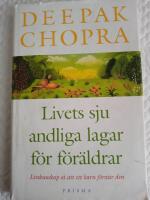 Livets sju andliga lagar f&ouml;r f&ouml;r&auml;ldrar : hur man f&ouml;rmedlar livskunskap s&aring; att ett barn f&ouml;rst&aring;r den