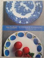 Gammalt porslin : svenska serviser 1790-1990