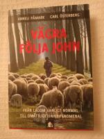 V&auml;gra f&ouml;lja John : fr&aring;n lagom vanligt normal till om&aring;ttligt unikt fenomenal