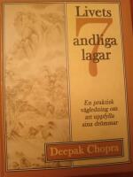 Livets sju andliga lagar : en praktisk v&auml;gledning om att uppfylla sina dr&ouml;m