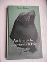 Att leva ett liv, inte vinna ett krig : om acceptans