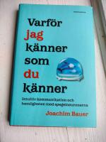 Varf&ouml;r jag k&auml;nner som du k&auml;nner : intuitiv kommunikaton och hemligheten med spegelneuronerna