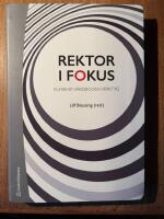 Rektor i fokus : kunskap, v&auml;rden och verktyg