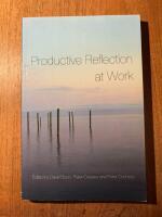 Productive reflection at work : learning for changing organizations